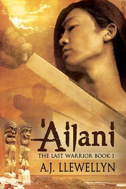 Ailani: The Last Warrior (Last Warrior #1)