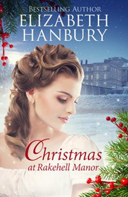 Christmas at Rakehell Manor by Elizabeth Hanbury