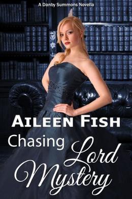 Chasing Lord Mystery by Aileen Fish