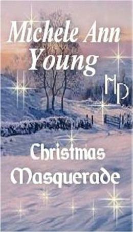 Christmas Masquerade by Michele Ann Young, Ann Lethbridge