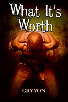 What It's Worth by Gryvon