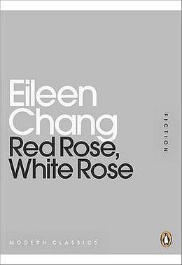 Red Rose, White Rose by Eileen Chang, Karen S. Kingsbury