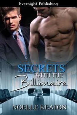 Secrets with the Billionaire by Noelle Keaton