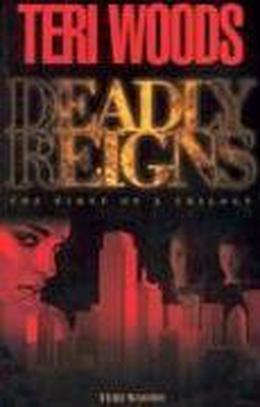 Deadly Reigns by Teri Woods, Curtis Smith