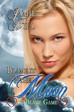 Blame it on the Moon by Jamie Hill