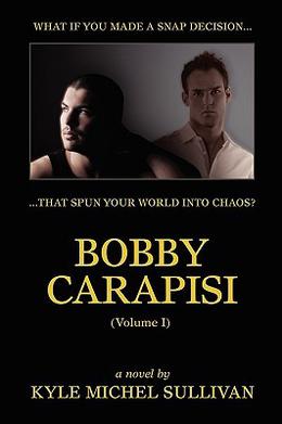 Bobby Carapisi: Volume 1 (Bobby Carapisi #1)