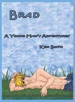 Brad (Brad: The Adventues of a Young Man) by Ken Smith