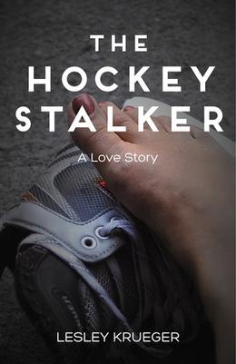 The Hockey Stalker by Lesley Krueger