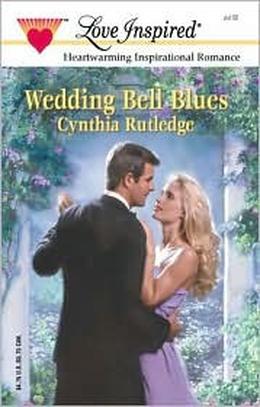 Wedding Bell Blues by Cynthia Rutledge