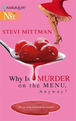Why Is Murder on the Menu, Anyway? (Teddi Bayer ) by Stevi Mittman