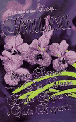 Indulgence by Connie Bennett, Evelyn Rogers, Thea Devine, Olivia Rupprecht