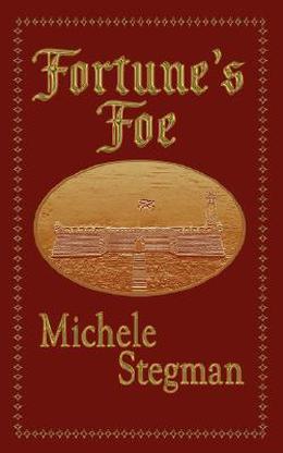 Fortune's Foe by Michele Stegman