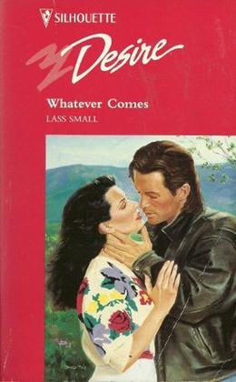 Whatever Comes by Lass Small, Ellen Small