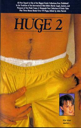 Huge 2 by John Patrick, R.J. Masters, Lewis Frederick, Jason Carpenter, Frank Brooks, Thomas C. Humphrey, Ken Pruitt, David Macmillan, Thom Nickels, Daniel Miller, Mario Solano, Sonny Torvig, Jesse Monteagudo, Jack Ricardo, Peter Gilbert, P.K. Warren, Blaise Bulot, Donald Vining, Rudy Roberts, Corbin Chezner, Sean Storm, Peter Eros, Antler, K.I. Bard, Carl Miller Daniels, William Cozad, Ken Smith
