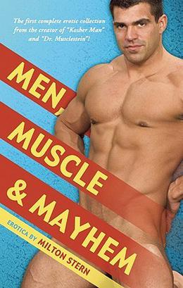 Men, Muscle & Mayhem by Milton Stern