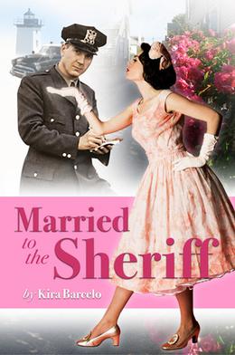 Married to the Sheriff by Kira Barcelo