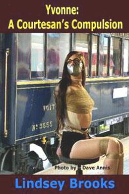 Yvonne: A Courtesan's Compulsion by Lindsey Brooks