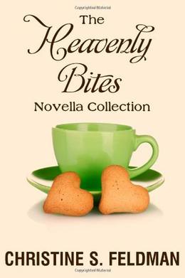 The Heavenly Bites Novella Collection by Christine S. Feldman