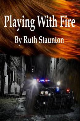 Playing With Fire by Ruth Staunton