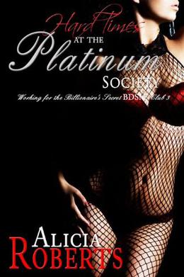 Hard Times at the Platinum Society  (Natasha and the Platinum Society) by Alicia Roberts