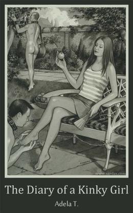 The Diary of a Kinky Girl by Adela T, Sardax