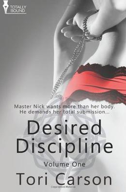 Desired Discipline: Volume One by Tori Carson