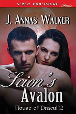 Scion's Avalon [House of Dracul 2] by J. Annas Walker