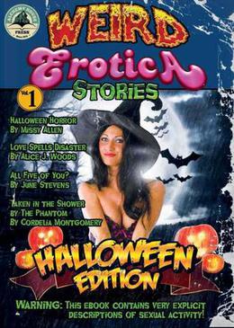 Weird Erotica Stories Halloween Edition by June Stevens, Cordelia Montgomery, Missy Allen, Alice J. Woods