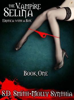 The Vampire Selina  (Erotica With A Bite) Blood Call/Blood Debt by S.D. Smith, Molly Synthia