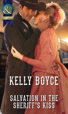 Salvation in the Sheriff's Kiss by Kelly Boyce