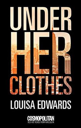 Under Her Clothes by Louisa Edwards