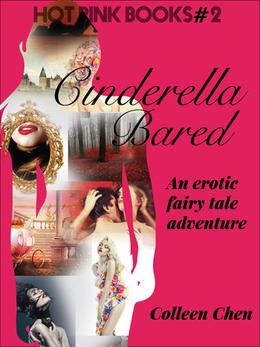 Cinderella Bared by Colleen Chen