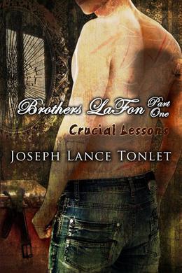 Brothers LaFon, Part One: Crucial Lessons by Joseph Lance Tonlet