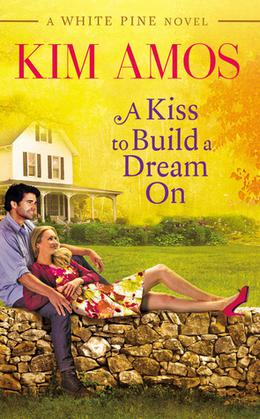 A Kiss to Build a Dream On (White Pine #1)