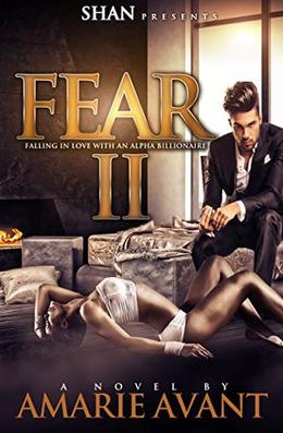 Fear 2: Falling in Love with An Alpha Billionaire by Amarie Avant