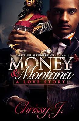 Money & Montana: A Love Story by Chrissy J