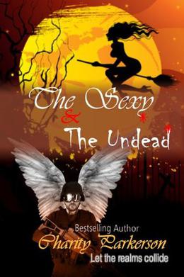 The Sexy & the Undead by Charity Parkerson