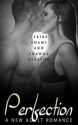 Perfection #4 by Claire Adams, Shawna Gleason