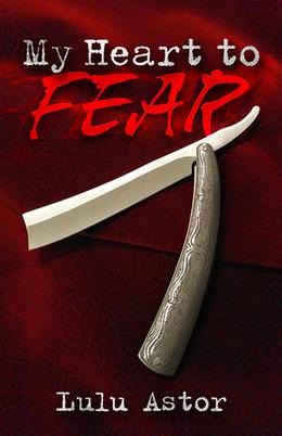 My Heart to Fear by Lulu Astor