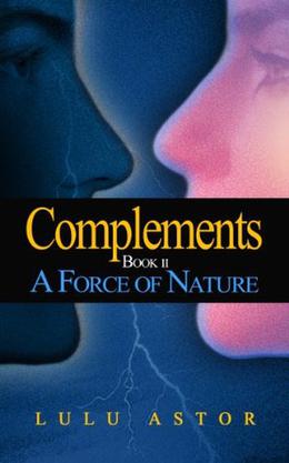 Complements, Book II: A Force of Nature (Complements #2)