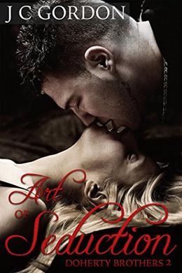Art of Seduction by J C Gordon, Lana St Louis, Nicole Lippert Kiggins, Kelly Shorten