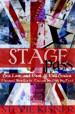 Stagepass  (Sex, Love, and Rock & Roll) by Stevie Kisner