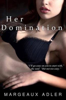 Her Domination by Margeaux Adler