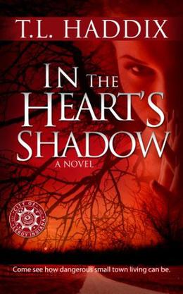 In the Heart's Shadow by T.L. Haddix