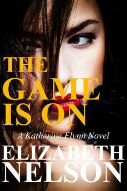 The Game Is On: Book 2 by Elizabeth Nelson
