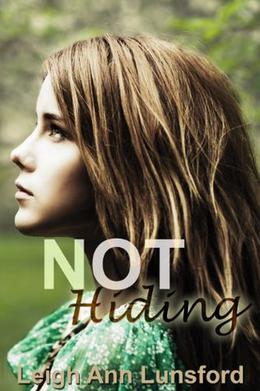 Not Hiding by Leigh Ann Lunsford