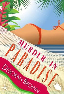 Murder in Paradise (Paradise Series) by Deborah Brown
