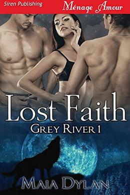 Lost Faith [Grey River 1] by Maia Dylan