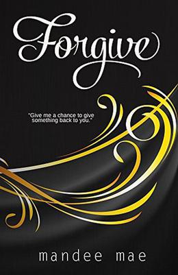 Forgive by Mandee Mae