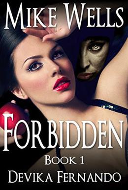 Forbidden, Book 1 by Mike Wells, Devika Fernando